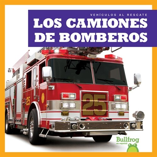 Los Camiones de Bomberos (Fire Trucks) (Library Binding)