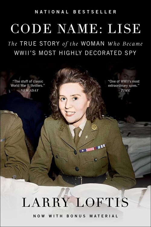 Code Name: Lise: The True Story of the Woman Who Became Wwiis Most Highly Decorated Spy (Prebound)