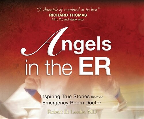 Angels in the Er: Inspiring True Stories from an Emergency Room Doctor (Audio CD)