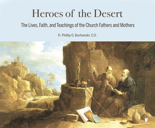 Heroes of the Desert: The Lives, Faith, and Teachings of the Church Fathers and Mothers (MP3 CD)