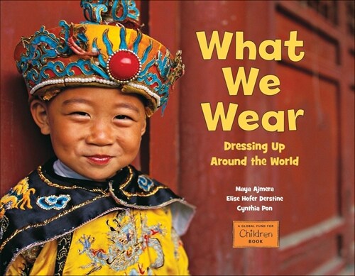 What We Wear: Dressing Up Around the World (Prebound)