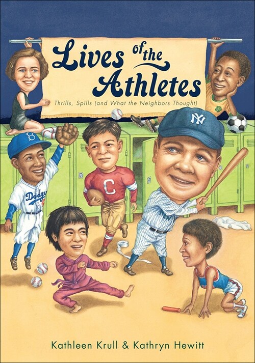 Lives of the Athletes: Thrills, Spills (and What the Neighbors Thought) (Prebound)