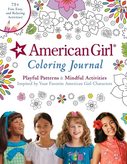 American Girl Coloring Journal: Playful Patterns & Mindful Activities Inspired by Your Favorite American Girl Characters (Paperback)