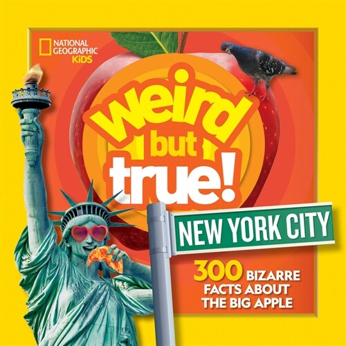 Weird But True New York City: 300 Bizarre Facts about the Big Apple (Library Binding)