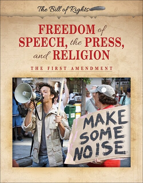 Freedom of Speech, the Press, and Religion (Prebound)