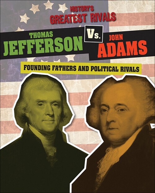 Thomas Jefferson vs. John Adams (Prebound)