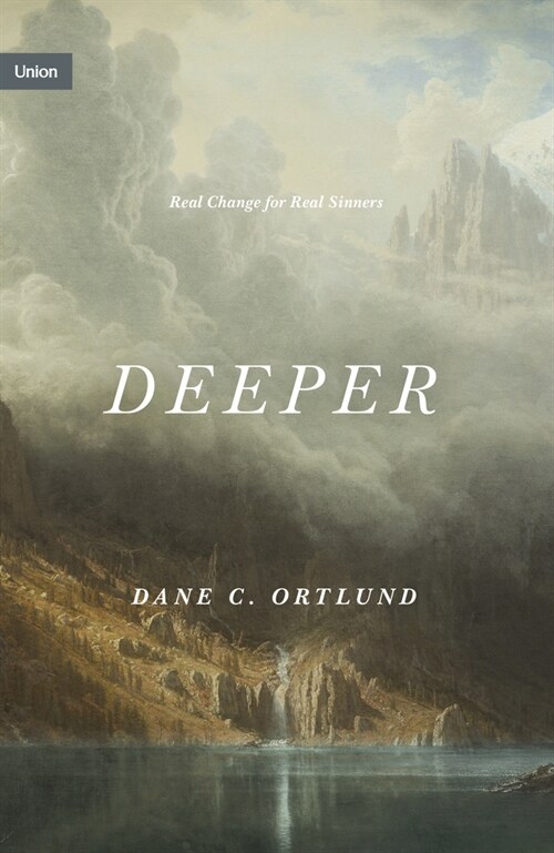 Deeper: Real Change for Real Sinners (Hardcover)