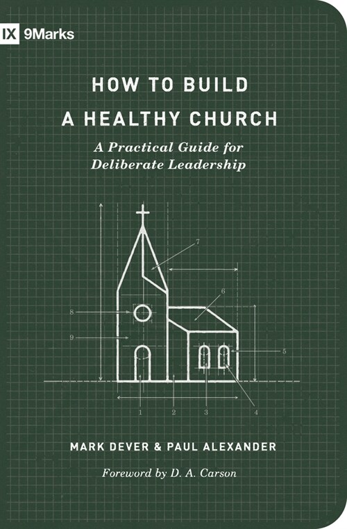 How to Build a Healthy Church: A Practical Guide for Deliberate Leadership (Second Edition) (Paperback)