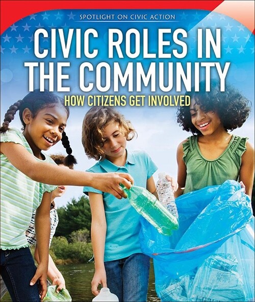 Civic Roles in the Community: How Citizens Get Involved (Prebound)