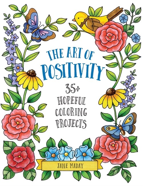 Art of Positivity: 35+ Hopeful Coloring Projects (Paperback)