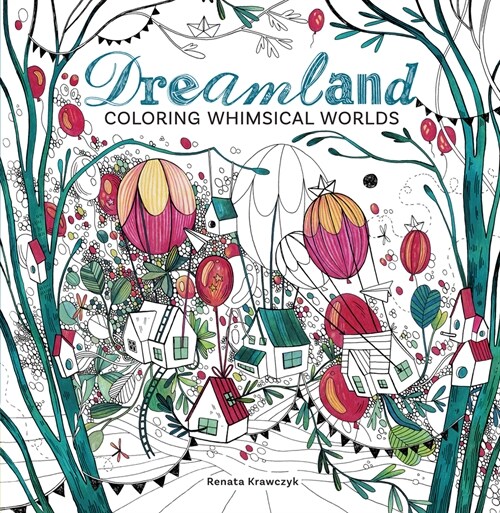 Dreamland: Coloring Whimsical Worlds (Paperback)