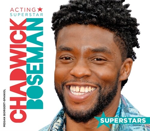 Chadwick Boseman: Acting Superstar (Library Binding)