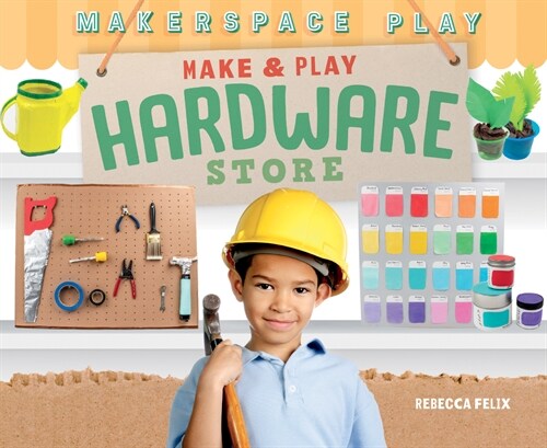 Make & Play Hardware Store (Library Binding)