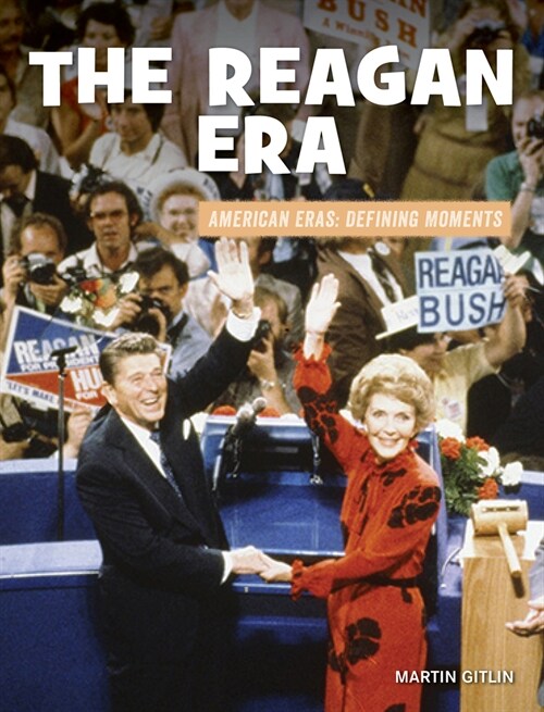The Reagan Era (Library Binding)