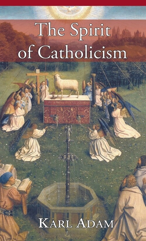 Spirit of Catholicism (Hardcover)
