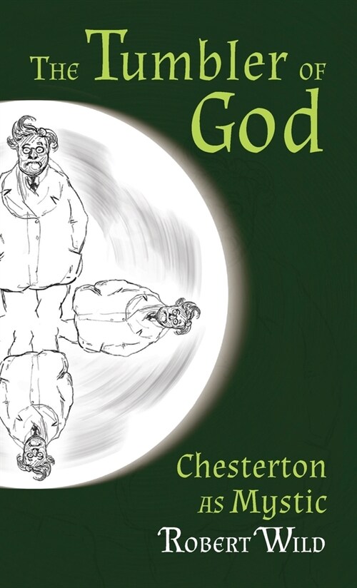 Tumbler of God: Chesterton as Mystic (Hardcover)