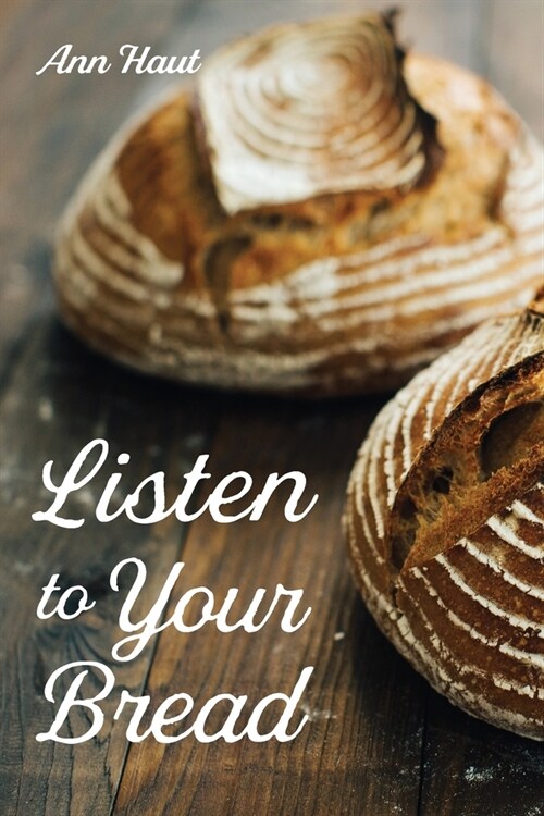 Listen to Your Bread (Paperback)