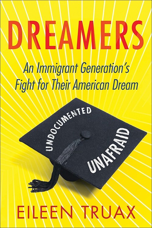 Dreamers: An Immigrant Generations Fight for Their American Dream (Prebound)