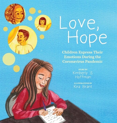 Love, Hope: Children Express Their Emotions During the Coronavirus Pandemic (Hardcover)