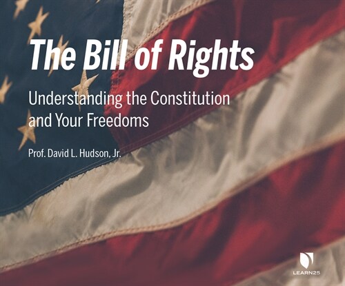 The Bill of Rights: Understanding the Constitution and Your Freedoms (Audio CD)
