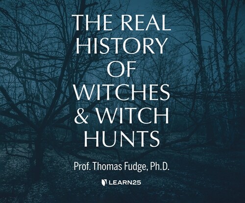 The Real History of Witches and Witch Hunts (Audio CD)