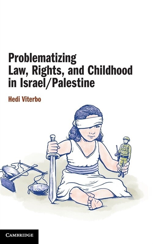 Problematizing Law, Rights, and Childhood in Israel/Palestine (Hardcover)