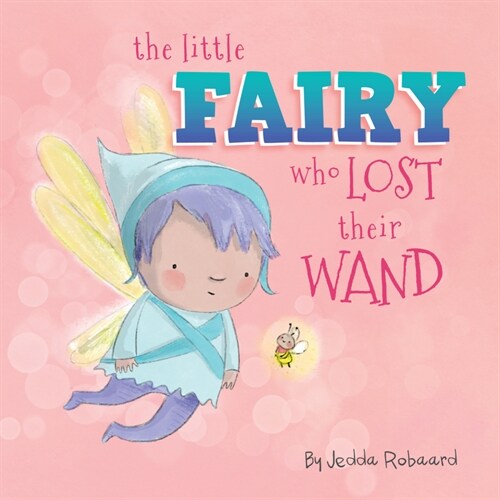 The Little Fairy Who Lost Their Wand (Board Books)