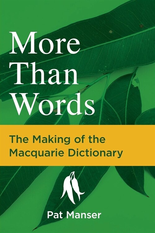 More than Words: The Making of the Macquarie Dictionary (Paperback)