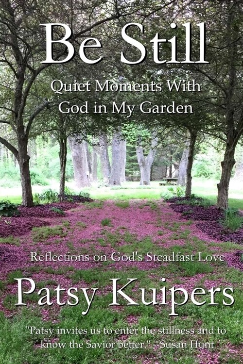 Be Still: Quiet Moments With God in My Garden (Paperback)