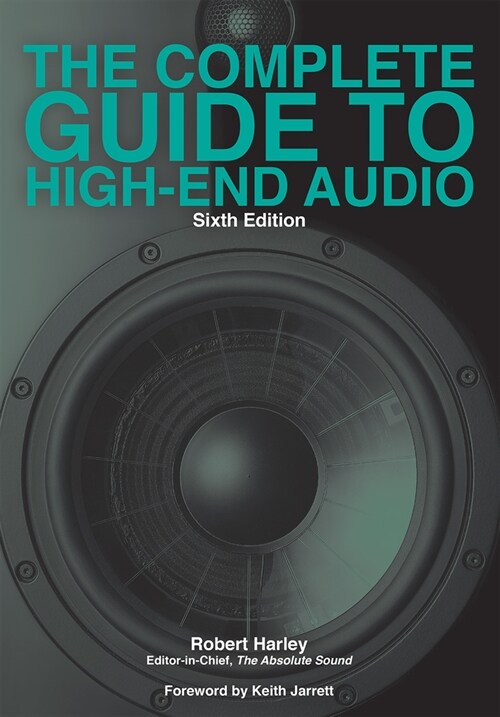 The Complete Guide to High-End Audio (Paperback, 6)