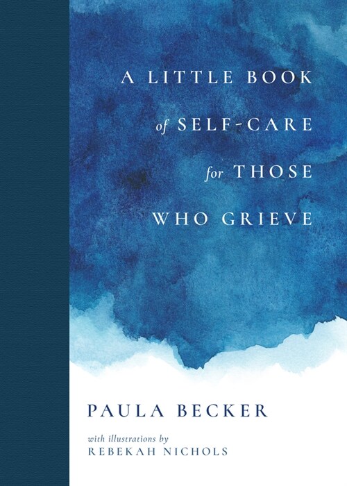A Little Book of Self-Care for Those Who Grieve (Hardcover)
