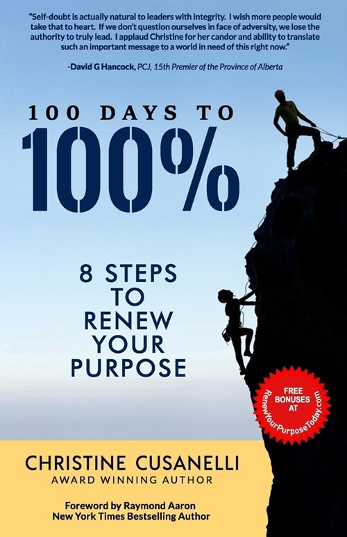 100 Days to 100%: 8 Steps to Renew Your Purpose (Paperback)