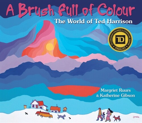 A Brush Full of Colour: The World of Ted Harrison (Paperback)