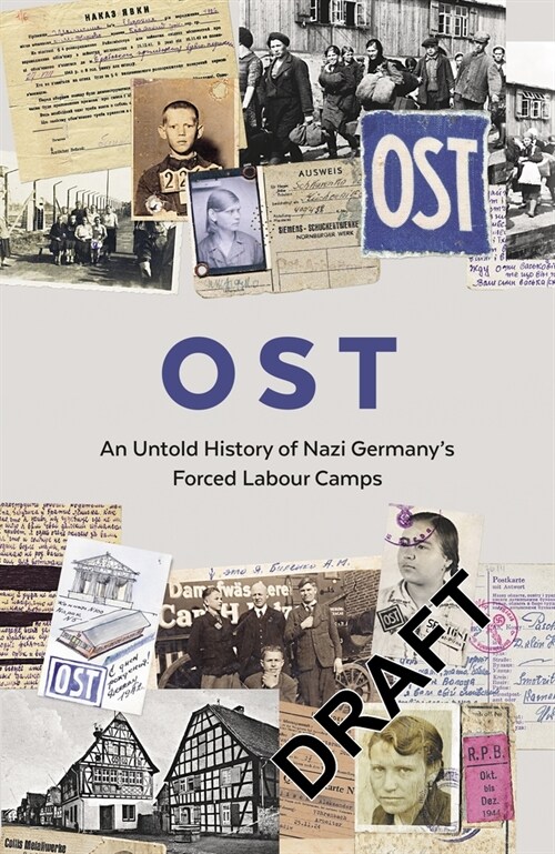 OST : Letters, Memoirs and Stories from Ostarbeiter in Nazi Germany (Hardcover)