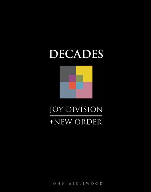 Joy Division + New Order : Decades (Hardcover)