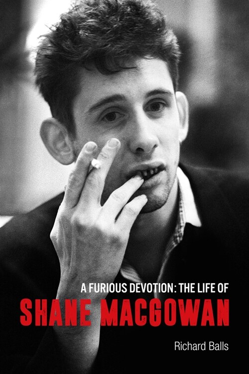 A Furious Devotion : The Life of Shane MacGowan (Hardcover)