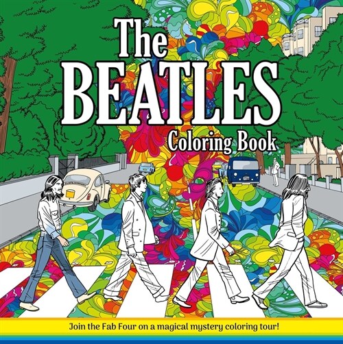 The Beatles Coloring Book-Adult Coloring Book: Join the Fab Four on a Magical Mystery Coloring Tour! (Paperback)