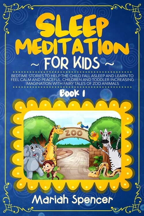 Sleep meditation for kids: Bedtime stories to help the child fall asleep and learn to feel calm and peaceful. Children and toddler increasing Ima (Paperback)
