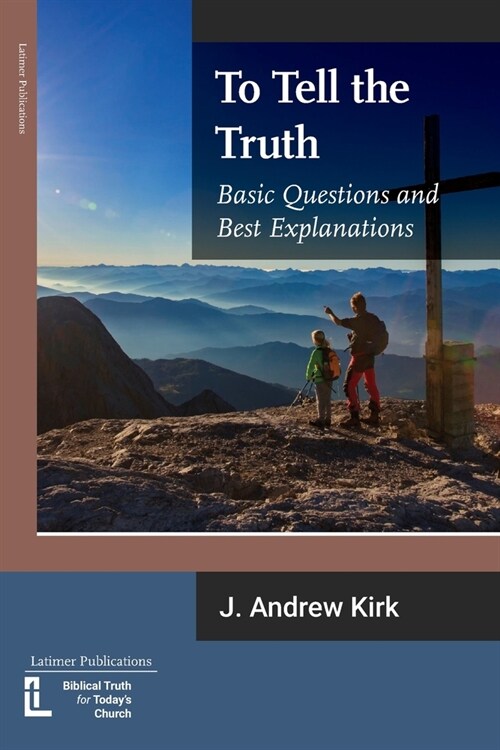To Tell the Truth: Basic Questions and Best Explanations (Paperback)