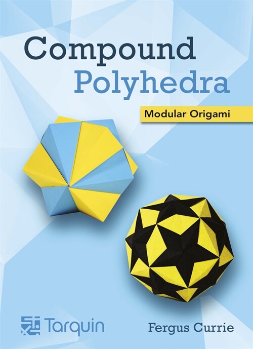 Compound Polyhedra : Modular Origami (Paperback)