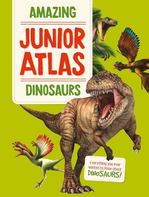 Amazing Junior Atlas - Dinosaurs (Hardcover)