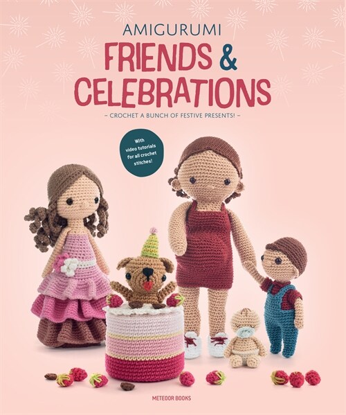 Amigurumi Friends and Celebrations: Crochet a Bunch of Festive Presents (Paperback)