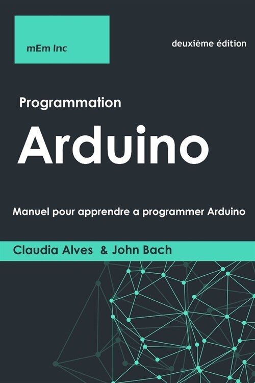 Programmation Arduino: Manuel pour apprendre a programmer Arduino (Paperback)