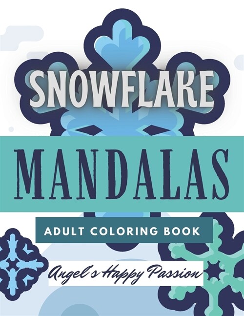 Snowflake Mandalas Adult Coloring Book: Winter Season for Relaxation Stress Relief Pages Perfect Gift (Paperback)