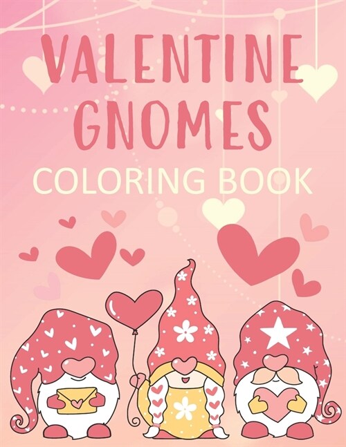 Valentine Gnomes Coloring Book: Cute and Romantic Color Pages for Swedish Elf Lovers! (Paperback)