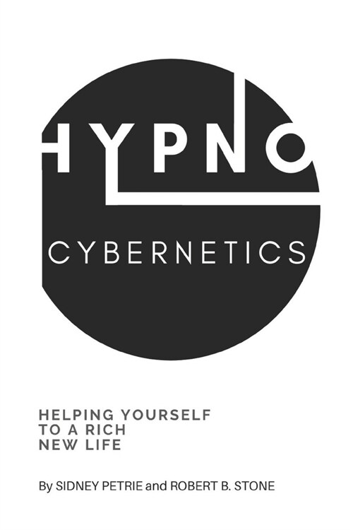 Hypno-Cybernetics: Helping Yourself to a Rich New Life (Paperback)