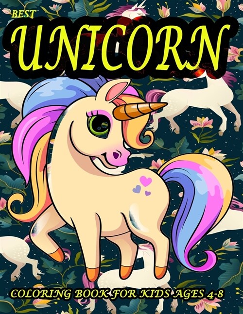 Best unicorn coloring book for kids ages 4-8: Big and jumbo unicorn 90 coloring and activity book for kids (Paperback)