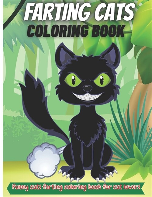 Farting Cats Coloring Book: Funny Cat Farting Animals Coloring Book For Cat Lovers Of All Ages (Paperback)