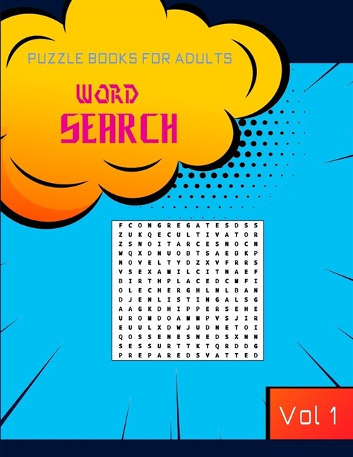 Word search puzzle books for adults: A fun and challenging puzzles for advanced solvers, keep you brain in shape while having good times . Vol 1 (Paperback)