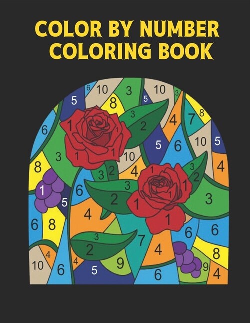 Color by Number Coloring Book: 60 Color By Number Design Coloring Book Designs of Animals, Birds, Flowers, Houses and Patterns Easy to Hard Designs F (Paperback)